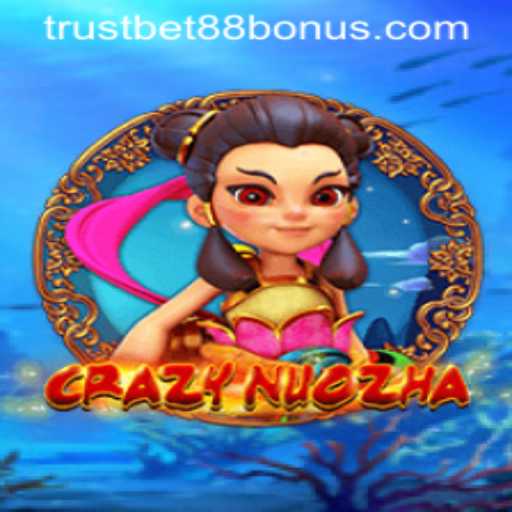 Unraveling the Excitement of CrazyNuoZha and Maximizing TRUSTBET88 Bonuses