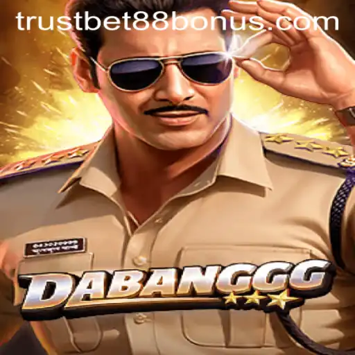 Unveiling DABANGGG: A Thrilling Gaming Adventure with TRUSTBET88 Bonus