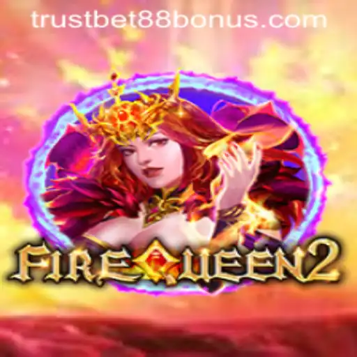 Explore the Exciting World of FireQueen2 and TRUSTBET88 Bonus