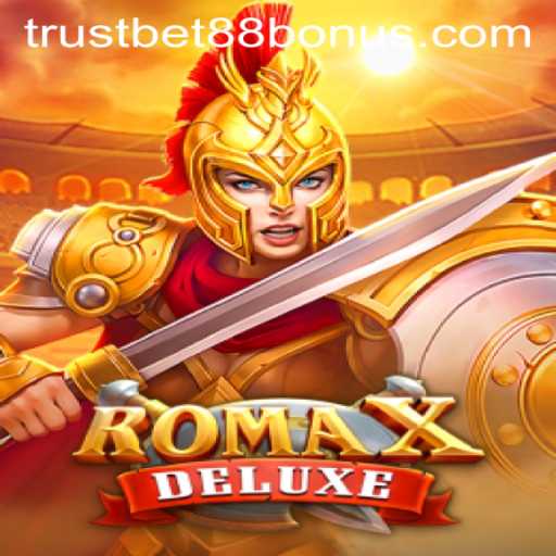 Exploring RomaXDeluxe: A New Gaming Experience with TRUSTBET88 Bonus