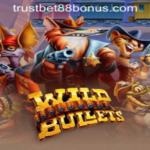Exploring WildBullets Electrifying Gameplay and TRUSTBET88 Bonus Offers
